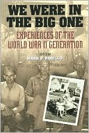 We Were in the Big One: Experiences of the World War II Generation book written by Mark P. Parillo