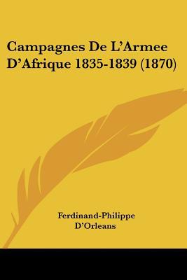 Campagnes de L'Armee D'Afrique 1835-1839 magazine reviews