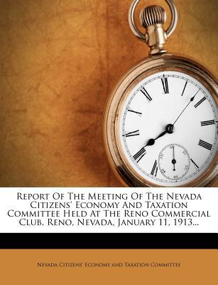 Report of the Meeting of the Nevada Citizens' Economy & Taxation Committee Held at the Reno Commerci magazine reviews