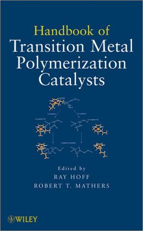 Handbook of Transition Metal Polymerization Catalysts book written by Ray Hoff