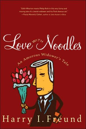 Love with Noodles book written by Harry I. Freund