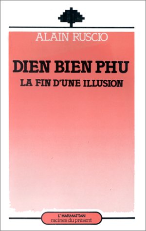 Dien Bien Phu: La Fin D'une Illusion magazine reviews