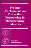 Product Development and Production Engineering in Manufacturing Industries book written by Claude Foulard
