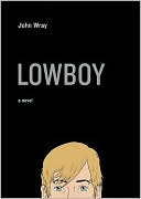 Lowboy book written by John Wray