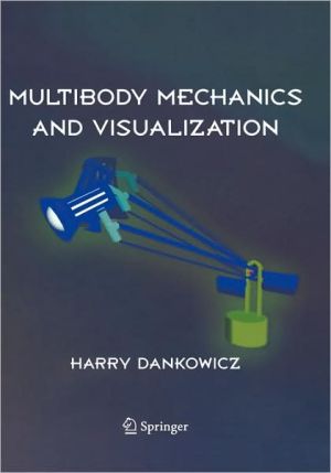 Multibody Mechanics and Visualization book written by Harry Dankowicz