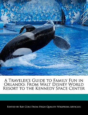 A Traveler's Guide to Family Fun in Orlando magazine reviews