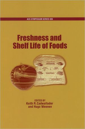 Freshness and Shelf Life of Foods book written by Hugo Weenen