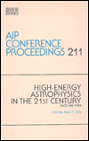 High-energy astrophysics in the 21st century, Taos, NM, 1989 book written by Paul C. Joss