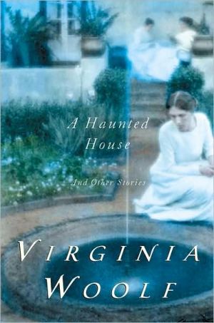 A Haunted House and Other Short Stories written by Virginia Woolf