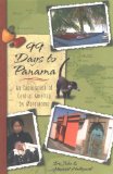 99 Days to Panama: An Exploration of Central America by Motorhome. how a Couple and Their Dog Discovered This New World in Their RV book written by Harriet Halkyard