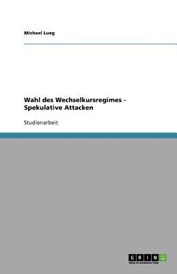 Wahl Des Wechselkursregimes - Spekulative Attacken magazine reviews