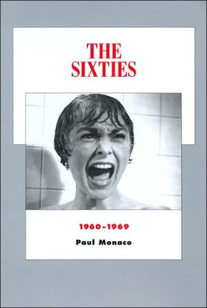 The Sixties: 1960-1969 book written by Paul Monaco