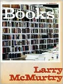 Books: A Memoir written by Larry McMurtry