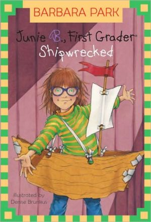 Junie B., First Grader: Shipwrecked (Junie B. Jones Series #23) book written by Barbara Park