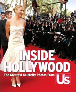 Inside Hollywood: The Hottest Celebrity Photos Every from the Editors of Us Weekly book written by Editors Of Us Magazine