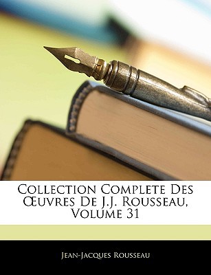 Collection Complete Des Uvres de J.J. Rousseau, Volume 31 magazine reviews