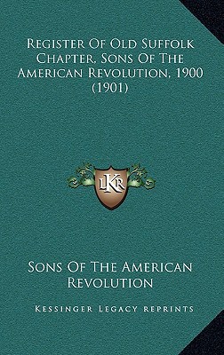 Register of Old Suffolk Chapter, Sons of the American Revolution, 1900 magazine reviews