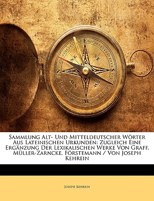 Sammlung Alt- Und Mitteldeutscher Wrter Aus Lateinischen Urkunden magazine reviews