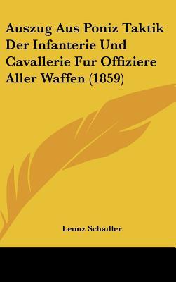Auszug Aus Poniz Taktik Der Infanterie Und Cavallerie Fur Offiziere Aller Waffen magazine reviews