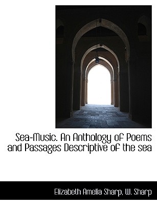 Sea-Music. An Anthology of Poems and Passages Descriptive of the sea magazine reviews