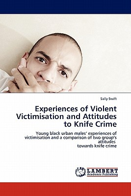 Experiences of Violent Victimisation and Attitudes to Knife Crime magazine reviews