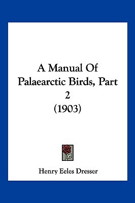 A Manual of Palaearctic Birds, Part 2 (1903) magazine reviews