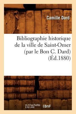 Bibliographie Historique de La Ville de Saint-Omer magazine reviews