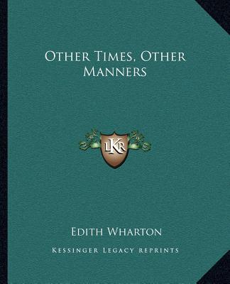 Other Times, Other Manners written by Edith Wharton