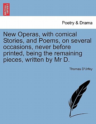New Operas, with Comical Stories, & Poems, on Several Occasions, Never Before Printed, Being the Rem magazine reviews