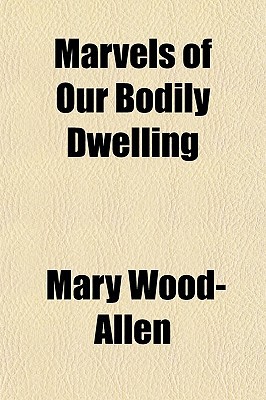 Marvels of Our Bodily Dwelling magazine reviews