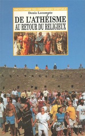 De L'atheisme Au Retour Du Religieux magazine reviews