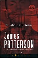 El lobo de Siberia (The Big Bad Wolf) book written by James Patterson