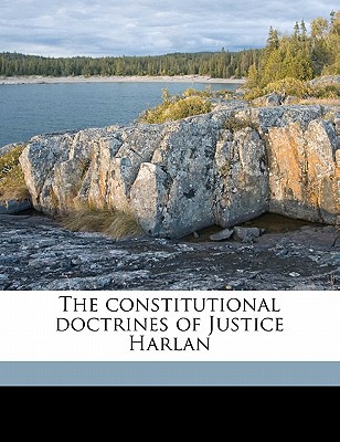 The Constitutional Doctrines of Justice Harlan magazine reviews