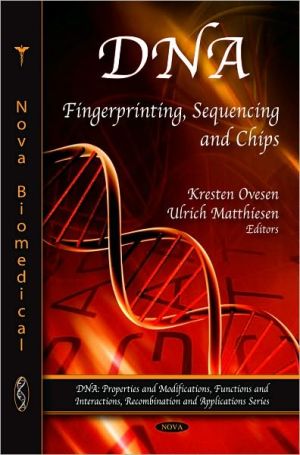 DNA: Fingerprinting, Sequencing and Chips book written by Kresten Ovesen
