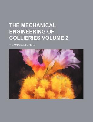 The Mechanical Engineering of Collieries Volume 2 magazine reviews