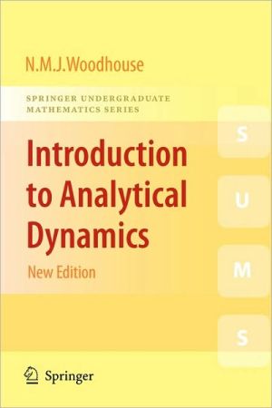 Introduction to Analytical Dynamics (Springer Undergraduate Mathematics Series) book written by N.M.J. Woodhouse