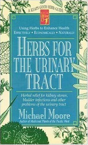 Herbs for the Urinary Tract written by Michael Moore