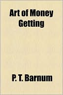 Art of Money Getting book written by P. T. Barnum