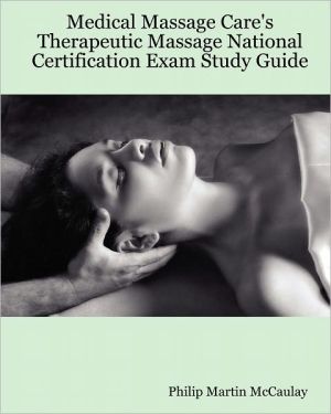 Medical Massage Care's Therapeutic Massage National Certification Exam Study Guide magazine reviews