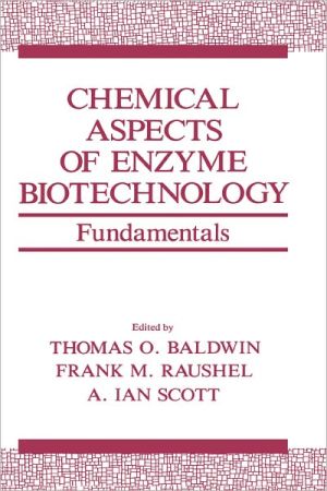 Chemical Aspects Of Enzyme Biotechnology book written by Thomas O. Baldwin