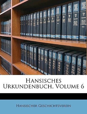 Hansisches Urkundenbuch, Volume 6 magazine reviews