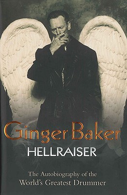 Ginger Baker: Hellraiser: The Autobiography of the World's Greatest Drummer magazine reviews
