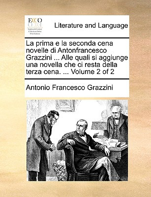La  Prima E La Seconda Cena Novelle Di Antonfrancesco Grazzini magazine reviews