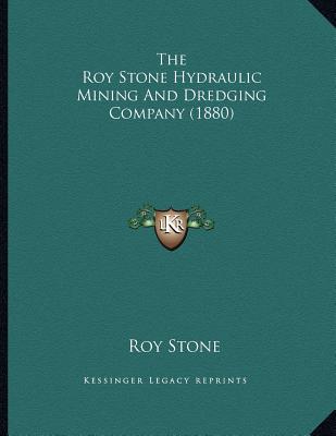 The Roy Stone Hydraulic Mining and Dredging Company (1880) magazine reviews