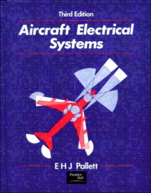 Aircraft Electrical Systems book written by E.H.J. Pallett