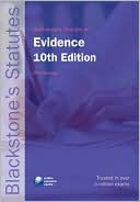 Blackstone's Statutes on Evidence book written by Phil Huxley