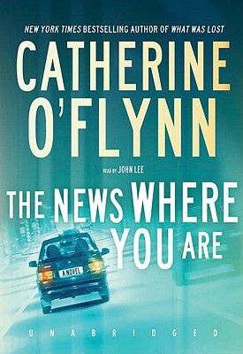 The News Where You Are book written by Catherine OFlynn
