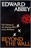 Beyond the Wall: Essays from the Outside book written by Edward Abbey
