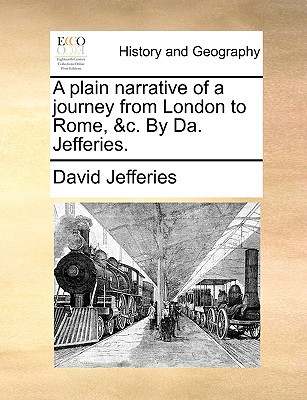 A Plain Narrative of a Journey from London to Rome, &C. by Da. Jefferies. magazine reviews