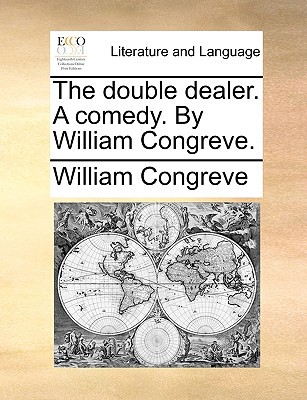 The Double Dealer. a Comedy. by William Congreve. magazine reviews